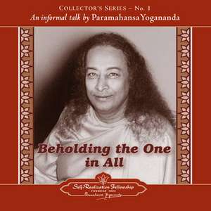 Beholding the One in All: An Informal Talk by Paramahansa Yogananda de Paramahansa Yogananda