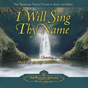 I Will Sing Thy Name: Devotional Chanting Led by Monks of Self-Realization Fellowship de Self-Realization Fellowship