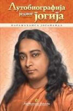 Autobiography of a Yogi - Serbian de Paramahansa Yogananda