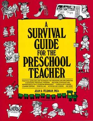 A Survival Guide for the Preschool Teacher de Jean R. Feldman