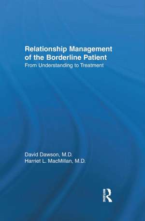 Relationship Management Of The Borderline Patient: From Understanding To Treatment de David L. Dawson