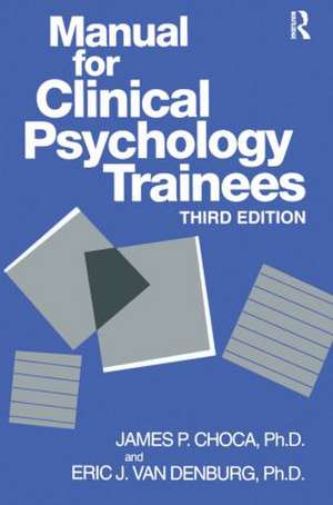 Manual For Clinical Psychology Trainees: Assessment, Evaluation And Treatment de James P. Choca