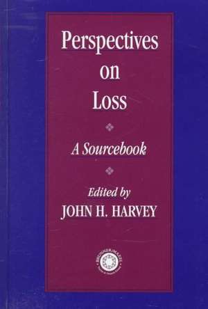 Perspectives On Loss: A Sourcebook de John H. Harvey