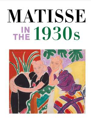 Matisse in the 1930s de Matthew Affron