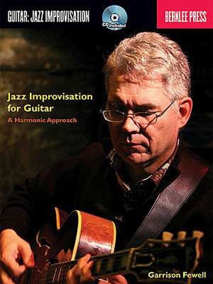 Jazz Improvisation for Guitar - A Harmonic Approach Book/Online Audio de Garrison Fewell