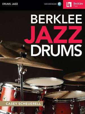 Berklee Jazz Drums Book/Online Audio de Casey Scheuerell