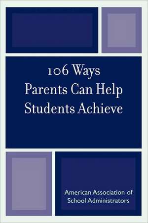 106 Ways Parents Can Help Students Achieve de Kristen J. Amundson