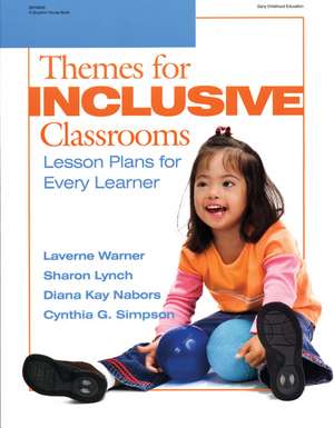 Themes for Inclusive Classrooms: Lesson Plans for Every Learner de Laverne Warner