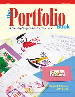 The Portfolio Book: A Step by Step Guide for Teachers de Cathy Grace