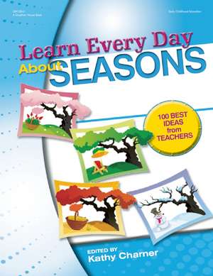 Learn Every Day about Seasons de Kathy Charner