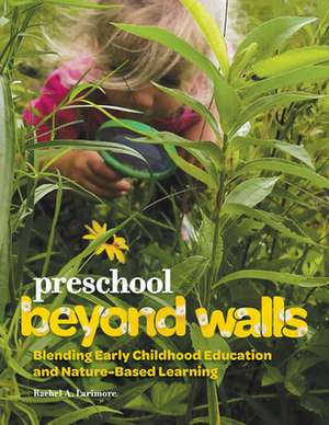 Preschool Beyond Walls de Rachel A Larimore