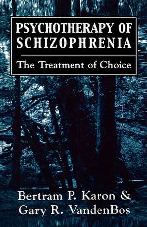 Psychotherapy of Schizophrenia de Gary R. VandenBos