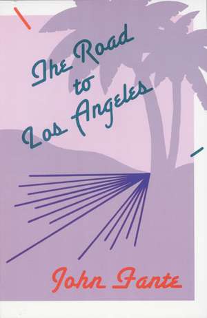 The Road to Los Angeles de John Fante