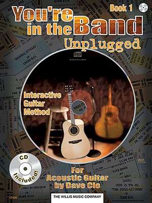 You're in the Band Unplugged Book 1 for Acoustic Guitar (Book/Online Audio) de Dave Clo