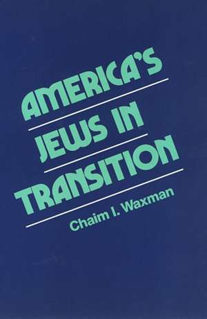 Americas Jews de Chaim Waxman