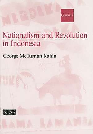 Nationalism and Revolution in Indonesia de George Mct. Kahin