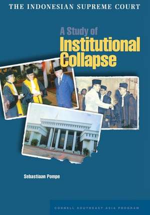 The Indonesian Supreme Court – A Study of Institutional Collapse de Sebastiaan Pompe