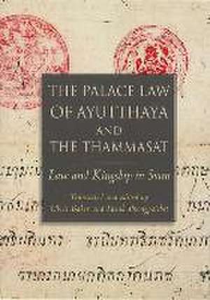 The Palace Law of Ayutthaya and the Thammasat – Law and Kingship in Siam de Chris Baker