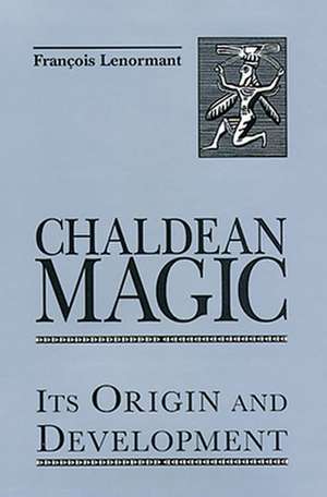 Chaldean Magic de Francois Lenormant