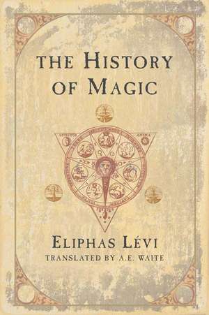 The History of Magic de Eliphas Levi