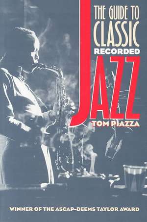 The Guide to Classic Recorded Jazz de Samuel F., Jr. Piazza