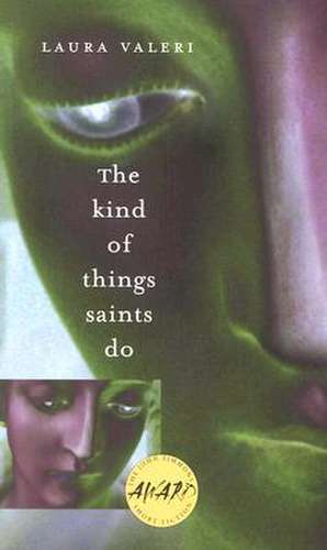 The Kind of Things Saints Do de Laura Valeri