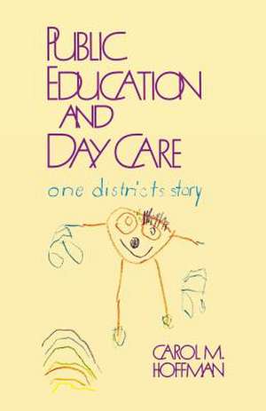 Public Education and Day Care de Carol M. Hoffman