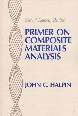 Primer on Composite Materials Analysis (revised) de John C. Halpin