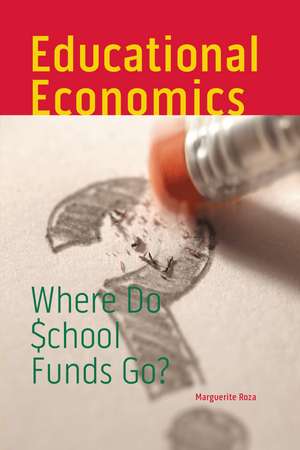 Educational Economics: Where Do School Funds Go? de Marguerite Roza