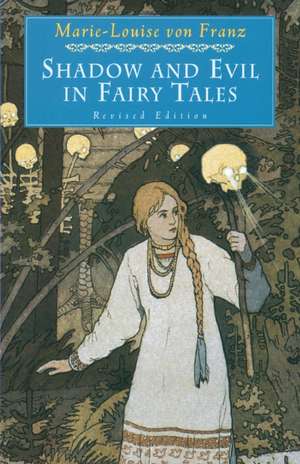 Shadow and Evil in Fairy Tales de Marie-Louise von Franz