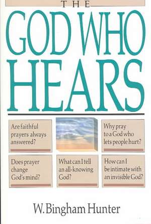 The God Who Hears de W. Bingham Hunter