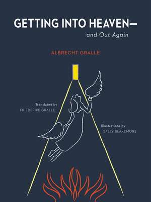 Getting into Heaven--and Out Again de Albrecht H. Gralle