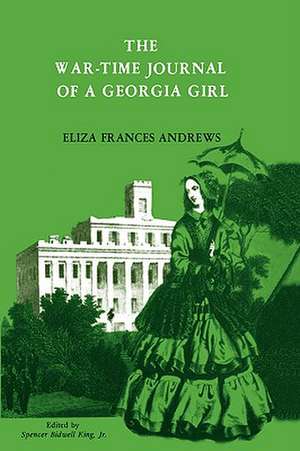 The War-Time Journal of a Georgia Girl, 1864-1865 de Eliza Andrews