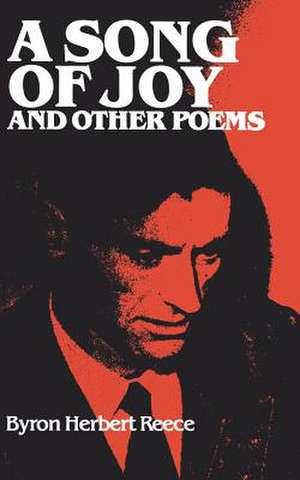 A Song of Joy and Other Poems de Byron Herbert Reece