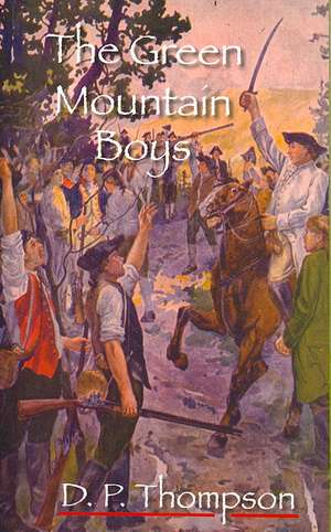 The Green Mountain Boys de Daniel Pierce Thompson