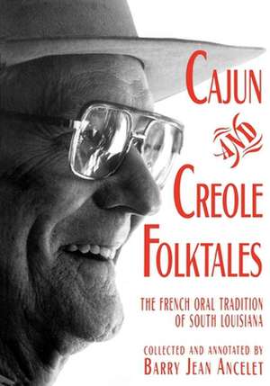 Cajun and Creole Folktales de Barry Jean Ancelet