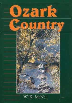 Ozark Country de W. K. McNeil