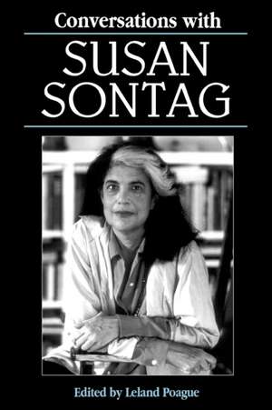 Conversations with Susan Sontag de Leland Poague