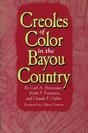 Creoles of Color in the Bayou Country de Carl A. Brasseaux