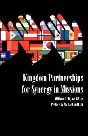 Kingdom Partnerships for Synergy in Missions de William D. Taylor