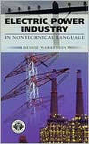 Electric Power Industry in Nontechnical Language de Denise Warkentin