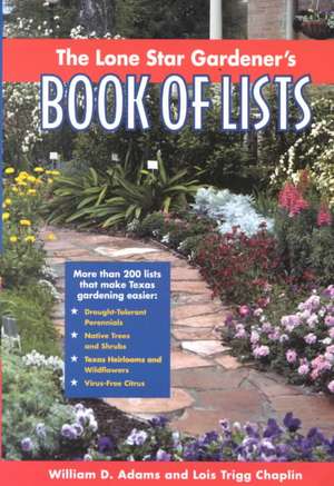 The Lone Star Gardener's Book of Lists de William D. Adams