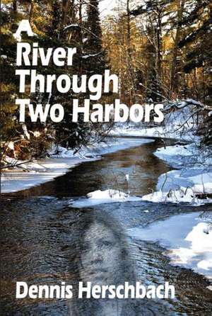 A River Through Two Harbors de Dennis Herschbach