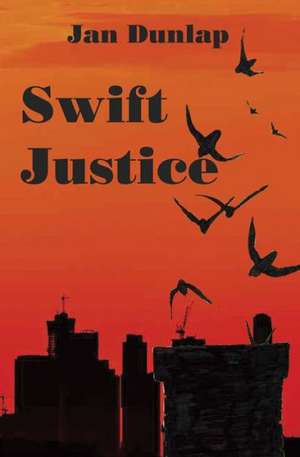 Swift Justice de Jan Dunlap