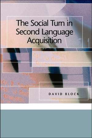 The Social Turn in Second Language Acquisition de David Block