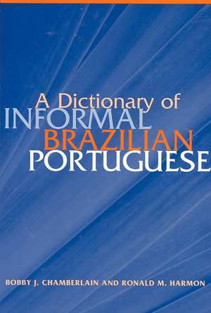 A Dictionary of Informal Brazilian Portuguese with English Index de Bobby J. Chamberlain