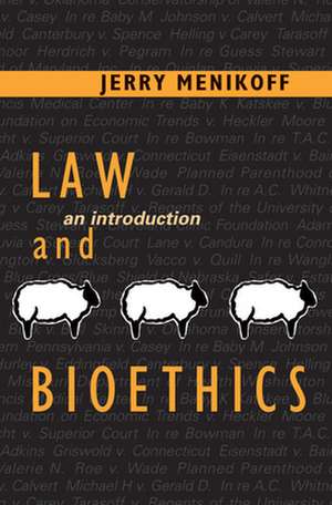 Law and Bioethics de Jerry A. Menikoff