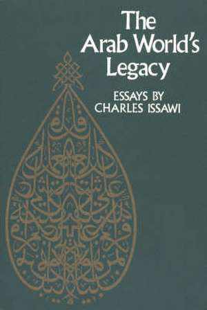 Arab World's Legacy de Charles Issawi