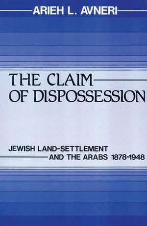 The Claim of Dispossession de Arieh L. Avneri