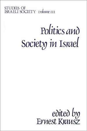 Politics and Society in Israel de Ernest Krausz